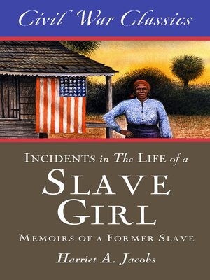 cover image of Incidents in the Life of a Slave Girl (Civil War Classics)